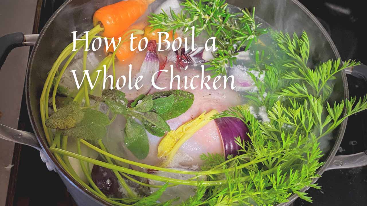 Mastering the Art of Boiling Whole Chicken
